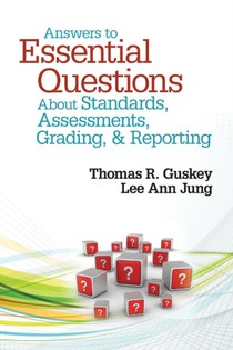 Answers to Essential Questions About Standards, Assessments, Grading, and Reporting voorzijde