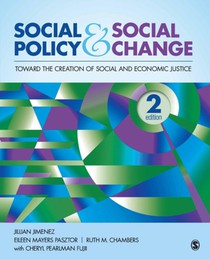 Social Policy and Social Change: Toward the Creation of Social and Economic Justice