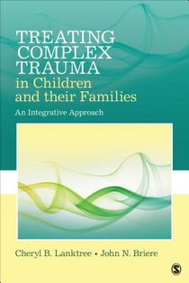 Treating Complex Trauma in Children and Their Families: An Integrative Approach voorzijde