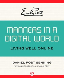 Emily Post's Manners in a Digital World