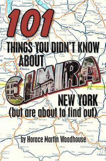 101 Things You Didn't Know About Elmira, New York: (But Are About to Find Out)