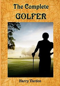 The Complete Golfer: A Must Read about 
