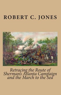 Retracing the Route of Sherman's Atlanta Campaign and the March to the Sea