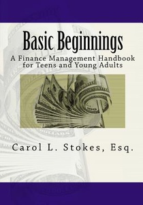 Basic Beginnings: A Finance Management Handbook for Teens and Young Adults