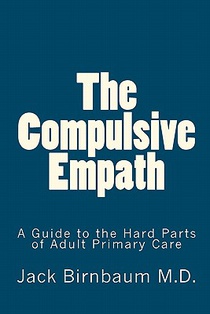 The Compulsive Empath: A Guide to the Hard Parts of Adult Primary Care