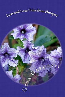 Love and Loss: Tales from Hungary