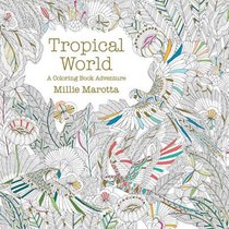 Tropical World: A Coloring Book Adventure