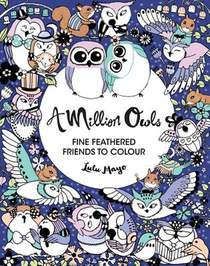 A Million Owls: Fine Feathered Friends to Color Volume 4