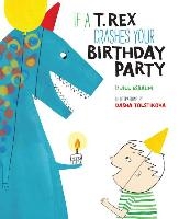 IF A T REX CRASHES YOUR BIRTHD