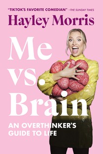 Me vs. Brain: An Overthinker's Guide to Life voorzijde