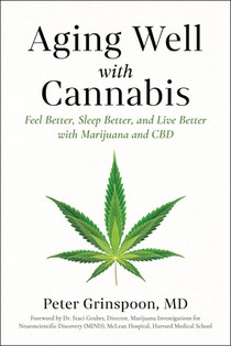 Aging Well with Cannabis: Feel Better, Sleep Better, and Live Better with Marijuana and CBD