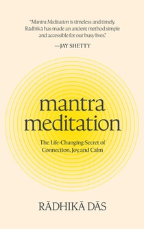 Mantra Meditation: The Life-Changing Secret of Connection, Joy, and Calm