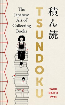 Tsundoku: The Art of Collecting Books