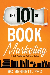 The 101 of Book Marketing: A Self-Published Author's Guide
