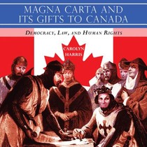 Magna Carta and Its Gifts to Canada