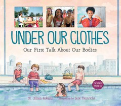 Under Our Clothes: Our First Talk about Our Bodies