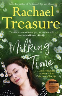 Milking Time: The Uplifting, Funny and Emotional Novel from the Favourite Australian Bestselling Author of Jillaroo, White Horses and the Farmer's Wif