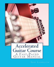Accelerated Guitar Course: A Fast-Paced Guitar Manual