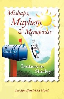 Mishaps, Mayhem, & Menopause