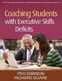 Coaching Students with Executive Skills Deficits, First Edition
