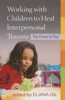 Working with Children to Heal Interpersonal Trauma