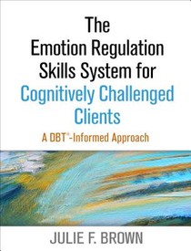 The Emotion Regulation Skills System for Cognitively Challenged Clients, First Edition
