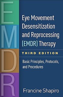 Eye Movement Desensitization and Reprocessing (EMDR) Therapy, Third Edition