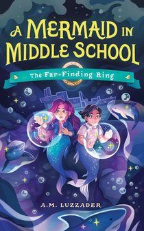 A Mermaid in Middle School: The Far-Finding Ring