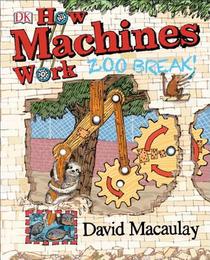 Macaulay, D: How Machines Work: Zoo Break! voorzijde