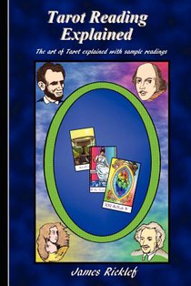 Tarot Reading Explained: The art of Tarot explained with sample readings