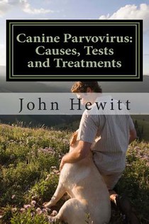 Canine Parvovirus: Causes, Tests and Treatments