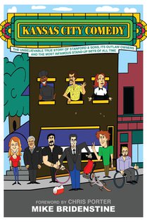 Kansas City Comedy: The Unbelievable True Story of Stanford & Sons, Its Outlaw Owners and the Most Infamous Stand-Up Sets of All Time