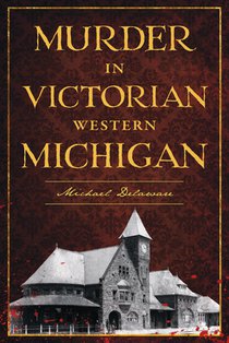 Murder in Victorian Western Michigan