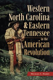 Western North Carolina and Eastern Tennessee in the American Revolution