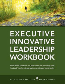 Innovative Leadership Workbook for Executives