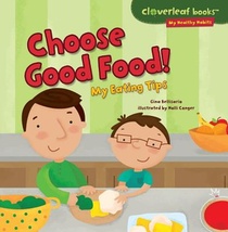 Choose Good Food!: My Eating Tips