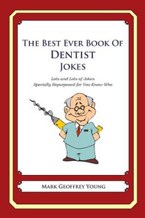 The Best Ever Book of Dentist Jokes: Lots and Lots of Jokes Specially Repurposed for You-Know-Who