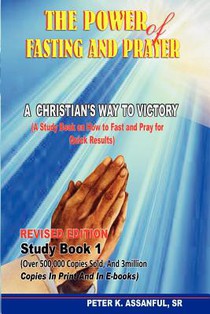 The Power of Fasting and Prayer: A Christian's Way to Victory, Revised Edition