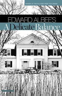 A Delicate Balance: Winner of the Pulitzer Prize for Drama
