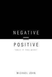Negative = Positive