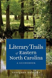 Literary Trails of Eastern North Carolina