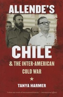 Allende’s Chile and the Inter-American Cold War