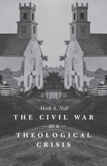 The Civil War As a Theological Crisis