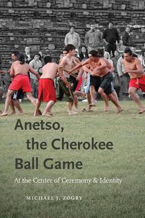 Anetso, the Cherokee Ball Game