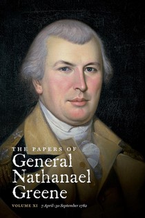 The Papers of General Nathanael Greene: Volume XI: 7 April - 30 September 1782