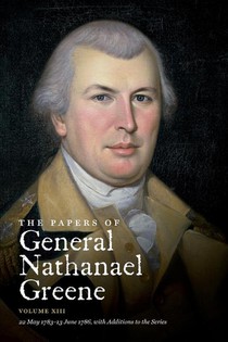 The Papers of General Nathanael Greene: Volume XIII: 22 May 1783 - 13 June 1786
