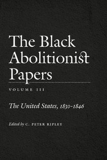 The Black Abolitionist Papers, Volume III