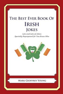 The Best Ever Book of Irish Jokes: Lots and Lots of Jokes Specially Repurposed for You-Know-Who