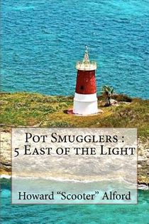Pot Smugglers: 5 East of the Light