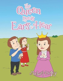 The Queen Needs Ears to Hear